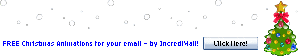 FREE Christmas Animations for your email - by IncrediMail! Click Here!